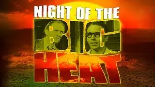 Aperçu vidéo · Night of the Big Heat